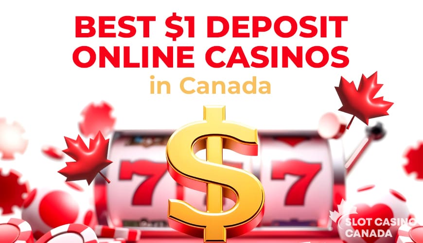 Best $1 Deposit Online Casinos in Canada