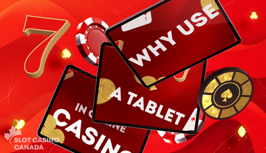 Why Use a Tablet in Online Casinos?