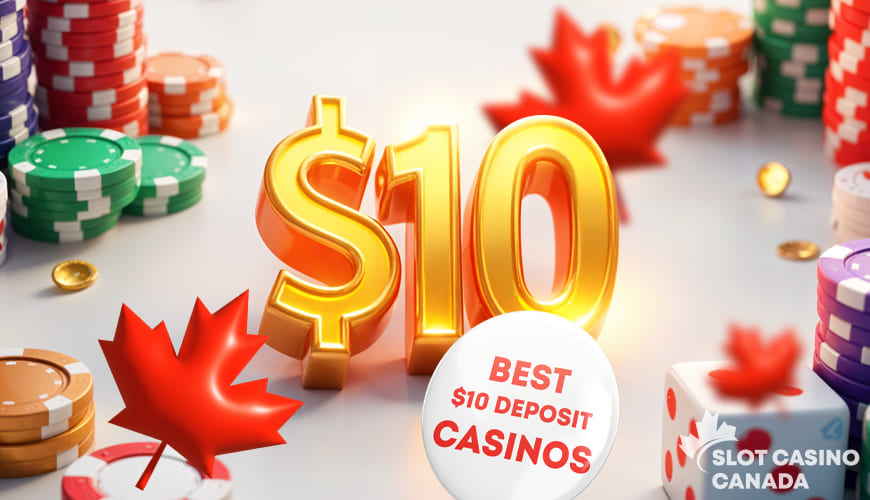 Best $10 Deposit Casinos in Canada